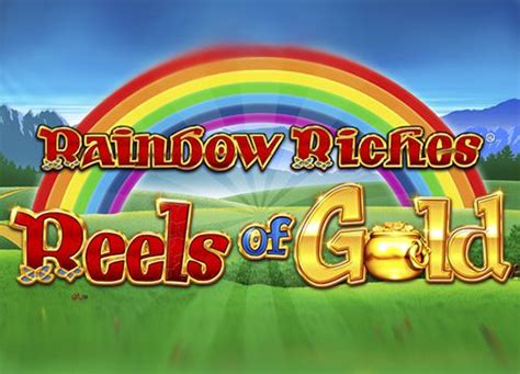 Rainbow Riches Reels Of Gold betsul